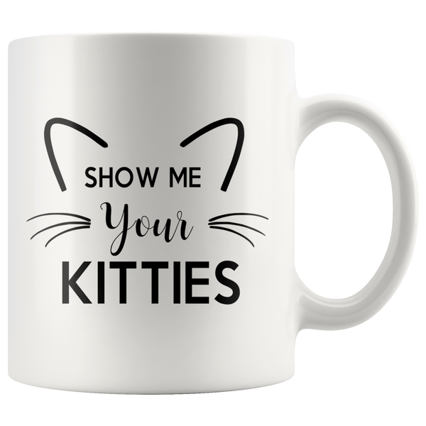 Show Me Your Kitties Mug