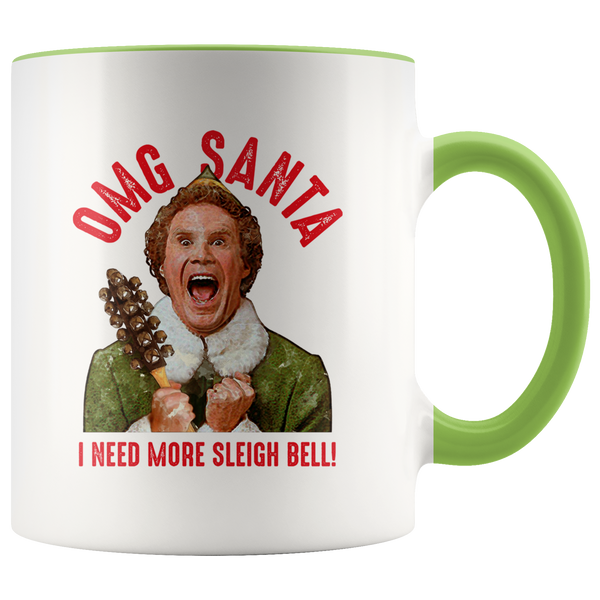 OMG Santa I Need More Sleigh Bell Mug