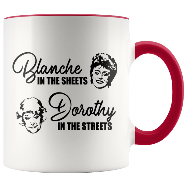 Golden Girls Blanche In The Sheets, Dorothy In The Streets Mug
