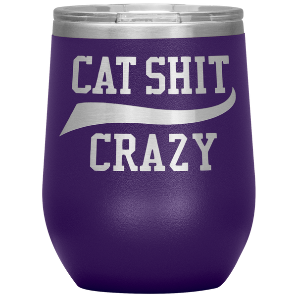 Cat Shit Crazy Wine Tumbler