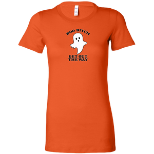 Boo Bitch Get Out The Way Women's Fit T-shirt