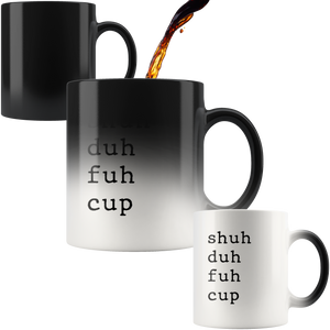 Shuh Duh Fuh Cup Magic Mug