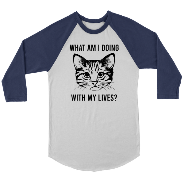 What Am I Doing With My Lives Raglan Tee