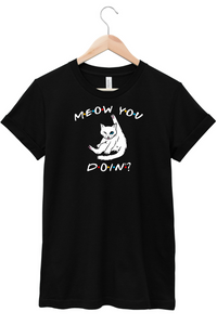 Meow You Doin' T-shirt