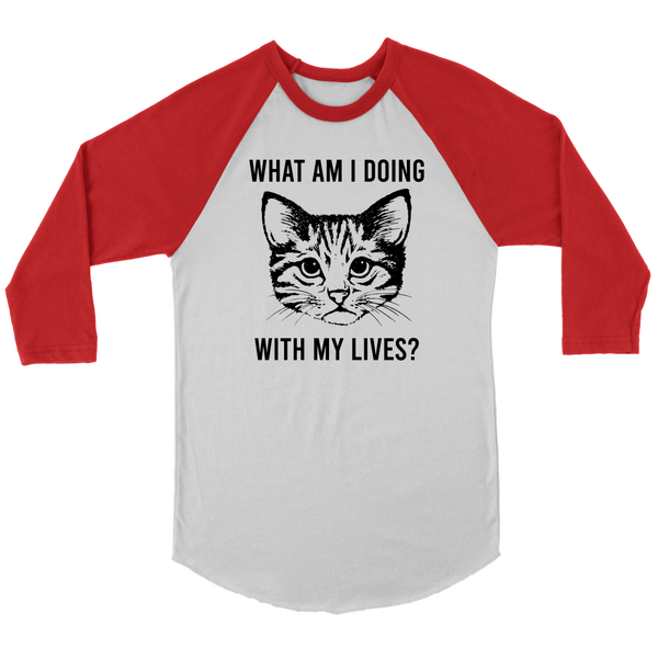 What Am I Doing With My Lives Raglan Tee