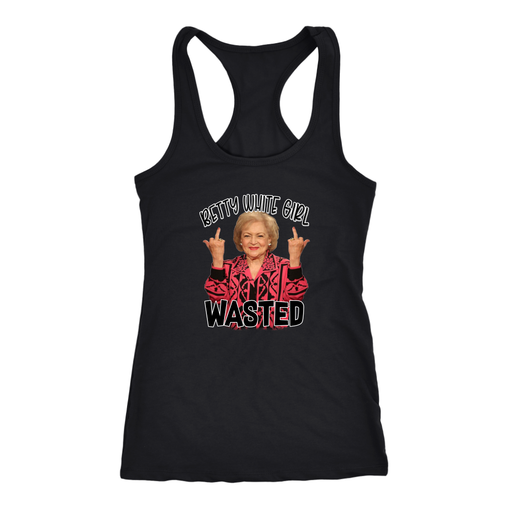 Betty White Girl Wasted Tank Top
