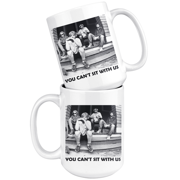 You Can't Sit With Us Golden Girls Large Mug