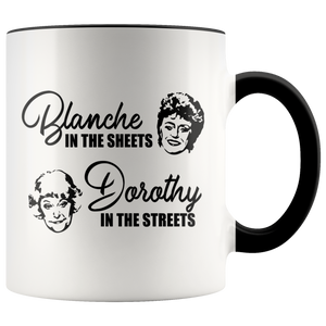 Golden Girls Blanche In The Sheets, Dorothy In The Streets Mug