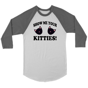 Show Me Your Kitties Raglan Tee