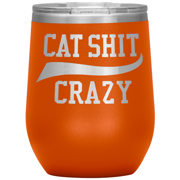 Cat Shit Crazy Wine Tumbler